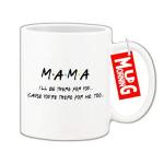Mug Morning Mama I Will Be There for You Mug Mug for Mama Mug for Mamu Mamu Mug Coffee Mug for Mama