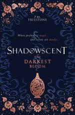 Shadowscent- The Darkest Bloom- 1 Paperback - P. M. Freestone, Scholastic UK 1st Edition (30 September 2019) Scholastic India Private Limited, Delhi