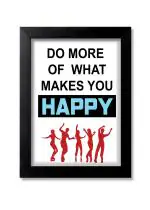 Blue Nexus do more what Makes You Happy Quotes Wall Poster with Wall Frame Room Art Painting Collection A4 size 10x13