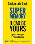 Super Memory it Can Be Yours by Shakuntala Devi