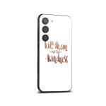 GADGETSWRAP Printed Vinyl Skin Sticker for Samsung Galaxy S23 - kill with kindness