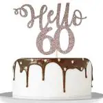 Festiko Hello 60 Rose Gold Glitter Cake Topper 60 Cake Topper, 60th Birthday Cake Topper, 60th Birthday Party Cake Decoration