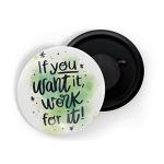 Dhcrafts White Metal If You Want It Work For It Printed Fridge Magnet, 5.8 Cm