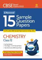 CBSE Board Exams 2023 I-Succeed 15 Sample Question Papers Chemistry Class 12th ( As per Latest CBSE Sample paper issued on 16 sep 2023 )