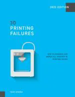 Computer Book Shop3D Printing Failures-2022 Edition-How To Diagnose And Repair All Desktop 3D Printing Issues Sean Aranda Paperback