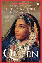 Last Queen by Chitra Banerjee Divakaruni