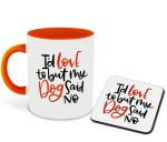 Whats Your Kick Dog Love Theme Dog Lover Design Printed Orange Ceramic Coffee and Tea Mug with Coaster 325 ML