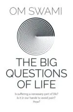 The Big Questions of Life by Om Swami