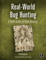 Computer Book Shop Rw Bug Hunting-A Field Guide To Web Hacking Peter Yaworski Paperback 264 Pages