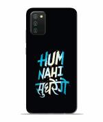 BHAI COVER Samsung Galaxy A02s Polycarbonate Hum Nahi Sudhrege Text Stylish Designer 3D Printed Mobile Phone Back Cover