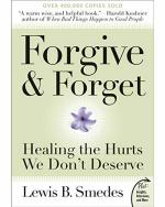 Forgive and Forget Healing the Hurts We Dont Deserve (Plus) by Lewis B. Smedes