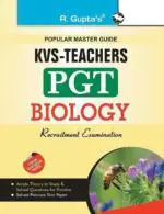 R. Gupta's Popular Master Guide _ KVS: Biology Teacher (PGT) Recruitment Exam Guide
