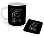 Whats Your Kick Doctor Theme I Want to Be A Doctor Design Printed White Ceramic Coffee and Tea Mug 325 ML With Coaster