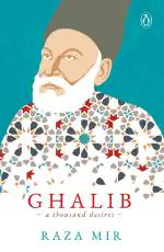 Ghalib Paperback - A Thousand Desires - Raza Mir, Penguin (22 November 2019)