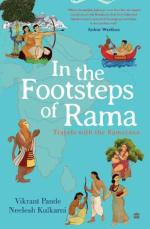 In the Footsteps of Rama Travels with the Ramayana by Neelesh Kulkarni Vikrant Pande
