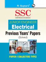 R. Gupta's Popular Master Guide - SSC: Electrical (Junior Engineer) Previous Years Papers (Solved): PAPER-I (Objective Type)