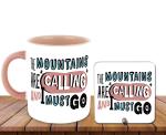 Whats Your Kick The Mountains are Calling and I Must Go Printed Pink Ceramic Coffee Mug with Desky 325 ML