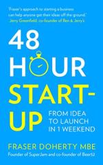48-hour Start-up From Idea To Launch In 1 Weekend by Fraser Doherty
