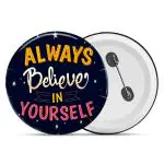 Zyozique Always Believe In YourSelf Badge|Believe In Yourself Button Badge|Motivational Badges (PACK OF 12)