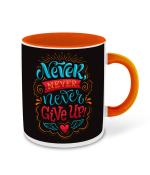 Whats Your Kick Never Give Up Qoutes Black Design Orange Ceramic Coffee Mug 325 ML