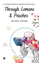 Through Lemons & Peaches : A Young Heart's Search For Bliss