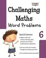 Scholars Insights Challenging Maths Word Problems - 6 Book Paperback 128 Pages
