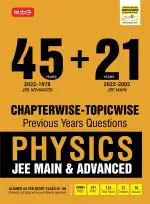 45 + 21 Years Chapterwise Topicwise Solutions Physics for JEE (Adv + Main)_Paperback_800