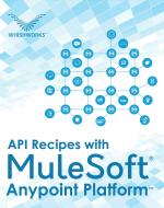 Api Recipes With Mulesoft Anypoint Platform Whishworks Editorial Board Paperback 442 Pages