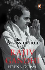 The Assassination of Rajiv Gandhi Paperback - Neena Gopal, Penguin Random House India (15 May 2017)
