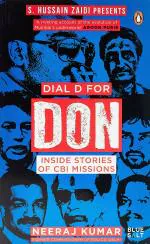 Dial D for Don Paperback - Inside Stories of Cbi Case Missions - Neeraj Kumar, Penguin Books India (16 December 2015)