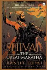Shivaji The Great Maratha by Ranjit Desai