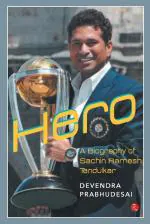 HERO A BIOGRAPHY OF SACHIN TENDULKAR