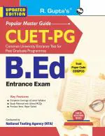 R. Gupta's Popular Master Guide _ CUET-PG: B.Ed. (Bachelor of Education) Entrance Exam Guide