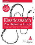 Computer Book ShopElasticsearch - The Definitive Guide - A Distributed Real-Time Search And Analytics Engine Clinton Gormley Paperback 688 Pages