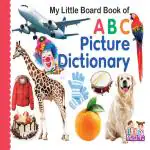 My Little Board Book of ABC Picture Dictionary [Little Masters]