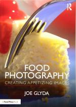 Computer Book ShopFood Photography - Creating Appetizing Images Joe Glyda Paperback 150 Pages