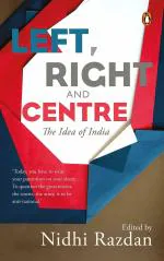 Left, Right and Centre - The Idea of India Hardcover - Nidhi Razdan, Penguin Random House India (24 July 2017)