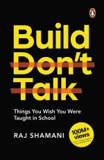 Build, Don't Talk- Things You Wish You Were Taught In School Raj Shamani Penguin eBury Press (25 November 2022) Paperback