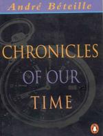 Chronicles of Our Time Paperback Andre Beteille, Penguin India (14 October 2000)