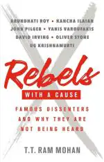Rebels With A Cause - Famous Dissenters and Why They Are Not Being Heard Hardcover - TT Ram Mohan, Penguin Portfolio (7 September 2020)