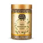 Organic Habits Rosemary Leaves | Egyptian Dried | For Seasoning, Tea & Hair | Cooking Pasta Soups Salad | Supports Hair Growth | Imported | No Added Preservatives & Additives (100 g)