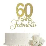 Festiko 60 Years Fabulous Cake Topper, 60th Birthday Cake Topper, 60th Anniversary Cake Topper With Gold Glitter