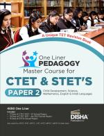 One Liner PEDAGOGY Master Course for CTET & STET’s Paper 2 - Child Development, Science, Mathematics, English & Hindi Languages | Based on Previous Year Questions PYQs | For CTET, State TET & Super TET Exams 2023