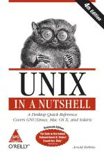 Unix In A Nutshell A Desktop Quick Reference Covers Gnu-Linux Mac Os X And Solaris Fourth Edition Arnold Robbins Paperback 908 Pages