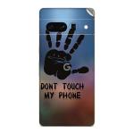 GADGETSWRAP Printed Vinyl Skin Sticker for Google Pixel 7 Pro - Dont Touch My Phone
