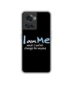 Casotec I Am Me Quotes Design Printed Silicon Soft TPU Back Case Cover for OnePlus 10R 5G