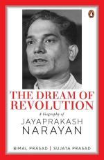 The Dream of ReVolution - A Biography of Jayaprakash Narayan Hardcover - Dr Bimal Prasad and Sujata Prasad, Vintage Books (6 September 2021)