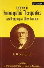 Leaders In Homoeopathic Therapeutics With Grouping And Classification 6th Edition Book by E.B.Nash B.Jain Large Print (1 June 2007)