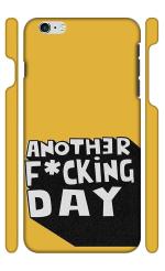 YAPZONE | Designer Back Case Cover for Apple iPhone 6 / 6s | Another Fcking Day |