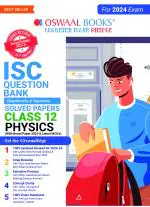 Oswaal ISC Question Bank Class 12 Physics Book (For 2023-24 Exam)